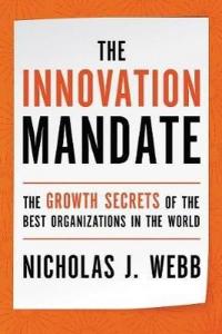 The Innovation Mandate: The Growth Secrets of the Best Organizations in the World (Ciltli)