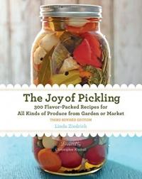 The Joy of Pickling 3rd Edition : 300 Flavor-Packed Recipes for All Kinds of Produce from Garden or