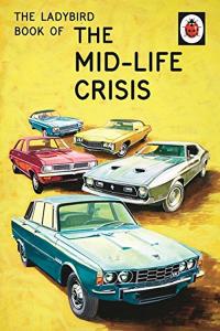The Ladybird Book of the Mid-Life Crisis (Ciltli) Jason Hazeley