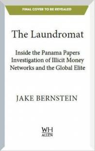 The Laundromat: Inside the Panama Papers Investigation of Illicit Mone