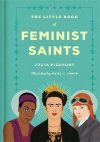 The Little Book of Feminist Saints (Ciltli) Julia Pierpont