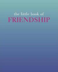 The Little Book of Friendship (The Little Books) (Ciltli)