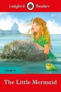 The Little Mermaid - Ladybird Readers Level 4 Ladybird