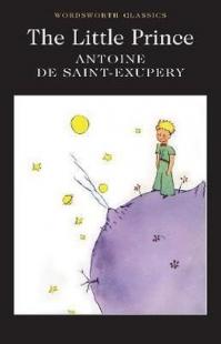 The Little Prince (Wordsworth Classics) Antoine de Saint-Exupery
