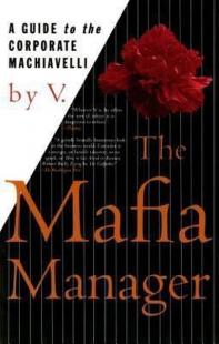 The Mafia Manager : A Guide to the Corporate Machiavelli Kolektif