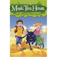 The Magic Tree House 3: Secret of the Pyramid Mary Pope Osborne