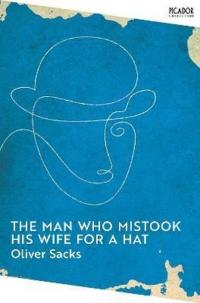 The Man Who Mistook His Wife for a Hat Oliver Sacks