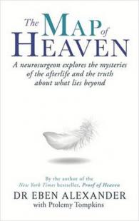 The Map of Heaven: A neurosurgeon explores the mysteries of the afterl