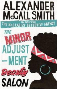 The Minor Adjustment Beauty Salon: The No. 1 Ladies' Detective Agency Book 14