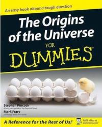 The Origins of the Universe for Dummies Stephen Pincock