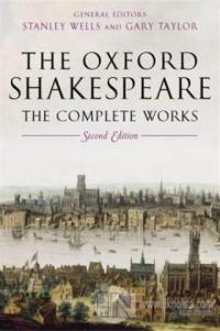 The Oxford Shakespeare The Complete Works (Ciltli) William Shakespeare