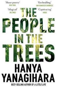 The People in the Trees: Hanya Yanagihara Hanya Yanagihara