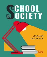 The School And Society John Dewey