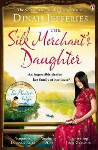 The Silk Merchant's Daughter Dinah Jefferies