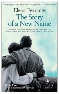 The Story of a New Name: Neapolitan Novels, Book Two Elena Ferrante