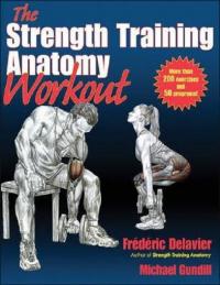 The Strength Training Anatomy Workout Michael Gundill