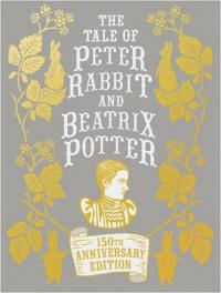 The Tale of Peter Rabbit and Beatrix Potter (Anniversary Edn)