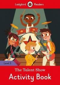 The Talent Show Activity Book - Ladybird Readers Level 3 Ladybird