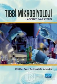 Tıbbi Mikrobiyoloji Laboratuvar Kitabı Mustafa Altındiş