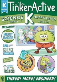 TinkerActive Workbooks: Kindergarten Science Megan Hewes Butler