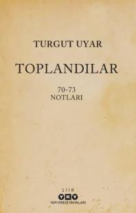 Toplandılar 70 - 73 Notları Turgut Uyar