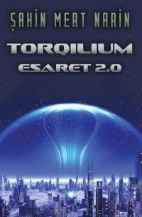 Torqilium - Esaret 2.0
