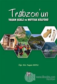 Trabzon'un Yaşam Şekli ve Mutfak Kültürü