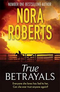 True Betrayals Nora Roberts