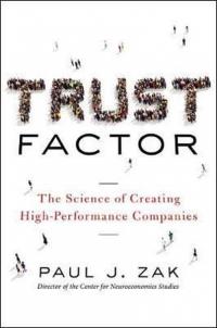Trust Factor: The Science of Creating High - Performance Companies (Ciltli)