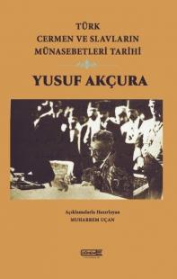 Türk Cermen ve Slavların Münasebetleri Tarihi Yusuf Akçura