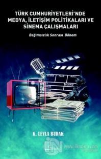 Türk Cumhuriyetleri'nde Medya, İletişim Politikaları ve Sinema Çalışmaları