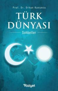 Türk Dünyası-Sohbetler Orhan Kavuncu
