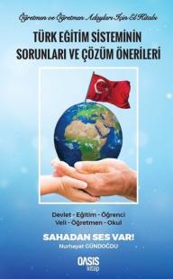 Türk Eğitim Sisteminin Sorunları ve Çözüm Önerileri Nurhayat Gündoğdu