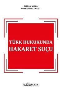 Türk Hukukunda Hakaret Suçu Burak Mola
