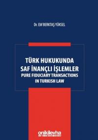 Türk Hukukunda Saf İnançlı İşlemler (Ciltli) Elif Berktaş Yüksel