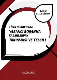 Türk Hukukunda Yabancı Boşanma Kararlarının Tanınması ve Tescili Sezen