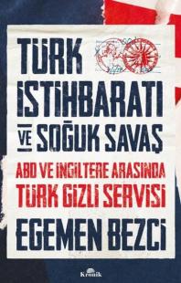 Türk İstihbaratı ve Soğuk Savaş: ABD ve İngiltere Arasında Türk Gizli Servisi