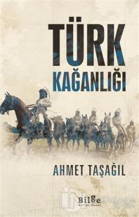 Türk Kağanlığı Ahmet Taşağıl
