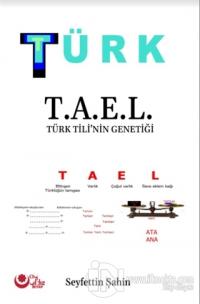 Türk - T.A.E.L Türk Tili'nin Genetiği
