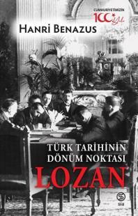 Türk Tarihinin Dönüm Noktası: Lozan