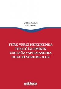 Türk Vergi Hukukunda Tebliğ İşleminin Usulsüz Yapılmasında Hukuki Soru