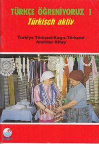 Türkçe Öğreniyoruz 1 Türkiye Tükçesi - Kırgız Türkçesi Kolektif