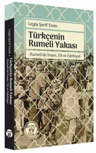 Türkçenin Rumeli Yakası - Rumeli'de İnsan Dil ve Edebiyat Leyla Şerif 