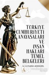 Türkiye Cumhuriyeti Anayasaları ve İnsan Hakları Temel Belgeleri Mehme