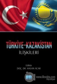 Türkiye-Kazakistan İlişkileri Hasan Acar