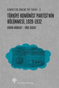 Türkiye Komünist Partisi'nin Bölünmesi, 1928 - 1932 - Komintern Dönemi TKP Tarihi 3