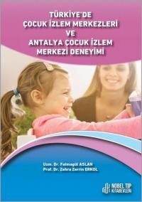Türkiye'de Çocuk İzlem Merkezleri ve Antalya Çocuk İzlem Merkezi Deney