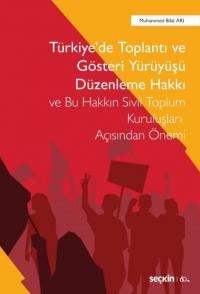 Türkiye'de Toplantı ve Gösteri Yürüyüşü Düzenleme Hakkı ve Bu Hakkın Sivil Toplum Kuruluşları Açısın