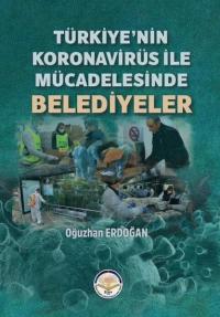 Türkiye'nin Koronavirüs ile Mücadelesinde Belediyeler Oğuzhan Erdoğan