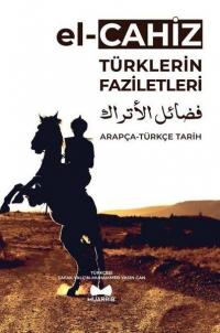 Türklerin Faziletleri Arapça - Türkçe Tarih Ebu Osman el-Cahız
